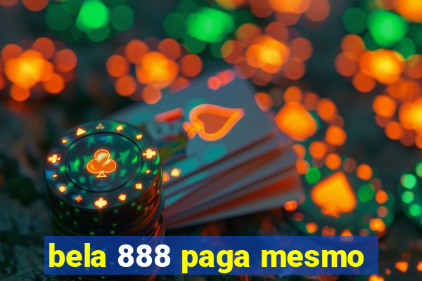 bela 888 paga mesmo